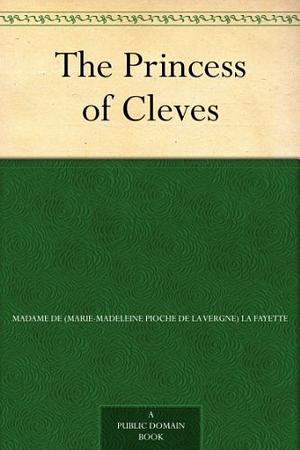 THE PRINCESS OF CLEVES by Madame de La Fayette