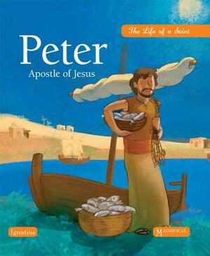 Peter, Apostle of Jesus: The Life of a Saint by Boris Grebille