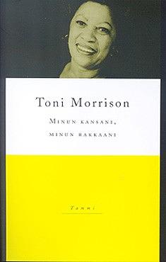 Minun kansani, minun rakkaani by Toni Morrison