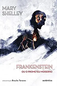 Frankenstein: ou O Prometeu Moderno by Mary Shelley