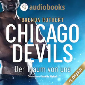 Chicago Devils - Der Traum von uns by Brenda Rothert