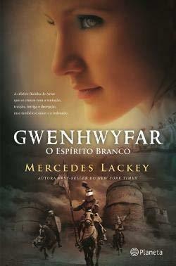 Gwenhwyfar: O Espírito Branco by Mercedes Lackey