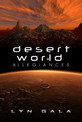 Desert World Allegiances by Lyn Gala