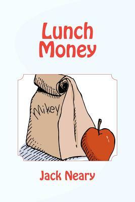 Lunch Money by Jack Neary