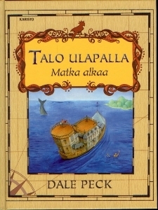 Talo ulapalla. Matka alkaa by Dale Peck, Natasha Vilokkinen