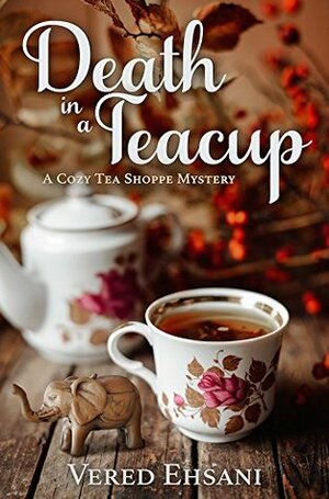 Death in a Teacup by Vered Ehsani