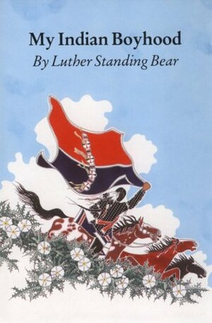 My Indian Boyhood by Luther Standing Bear