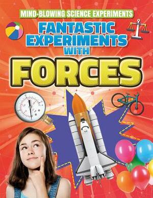 Fantastic Experiments with Forces by Thomas Canavan
