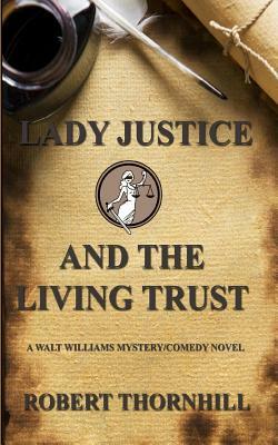 Lady Justice and the Living Trust by Robert Thornhill