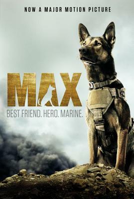 Max: Best Friend. Hero. Marine. by Jennifer Li Shotz