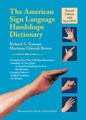 The American Sign Language Handshape Dictionary by Richard Tennant, Valerie Nelson-Metlay, Marianne Brown