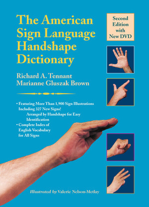 The American Sign Language Handshape Dictionary by Marianne Brown, Richard Tennant, Valerie Nelson-Metlay