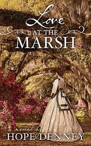 Love at the Marsh by Hope Denney, Hope Denney