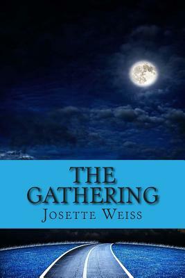 The Gathering by Josette Weiss