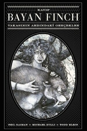 Kayıp Bayan Finch Vakasının Ardındaki Gerçekler by Michael Zullli, Neil Gaiman, Elif Ersavcı