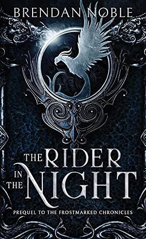 The Rider in the Night by Brendan Noble