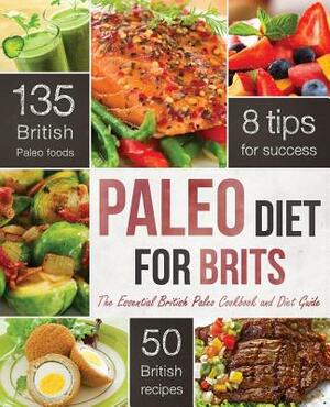 Paleo Diet for Brits: The Essential British Paleo Cookbook and Diet Guide by Rockridge Press