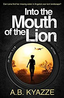 Into The Mouth Of The Lion by A.B. Kyazze