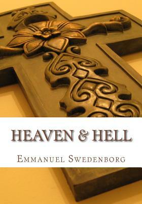 Heaven and Hell by Emmanuel Swedenborg