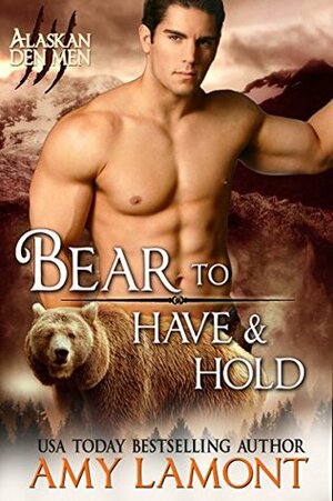 Bear to Have and Hold by Amy Lamont