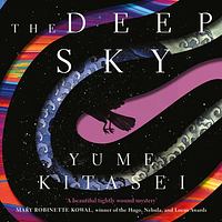 The Deep Sky by Yume Kitasei