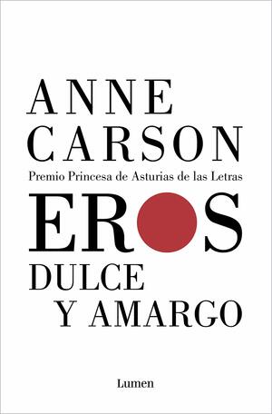 Eros dulce y amargo by Anne Carson