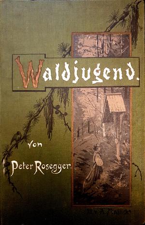 Waldjugend by Peter Rosegger