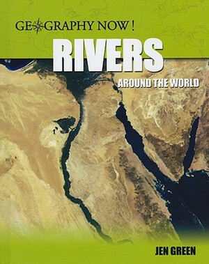 Rivers Around the World by Jen Green