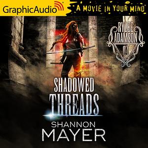 Shadowed Threads [Dramatized Adaptation] by Shannon Mayer