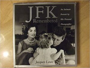 JFK Remembered by Jacques Lowe