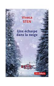 Une écharpe dans la neige: roman by Viveca Sten