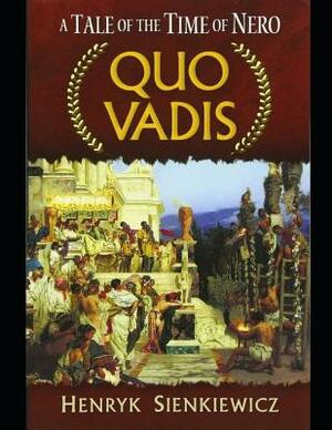 Quo Vadis (Annotated) by Henryk Sienkiewicz