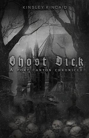 Ghost Dick by Kinsley Kincaid