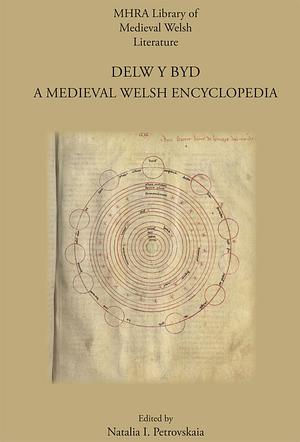 Delw Y Byd: A Medieval Welsh Encyclopedia by Natalia I. Petrovskaia