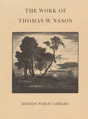 The Work Of Thomas W. Nason, N. A by Thomas W. Nason