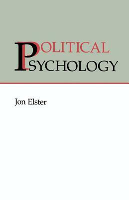 Political Psychology by Jon Elster