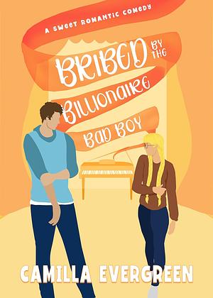 Bribed by the Billionaire Bad Boy by Camilla Evergreen