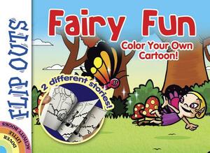 Flip Outs -- Fairy Fun: Color Your Own Cartoon! by Diego Jourdan Pereira