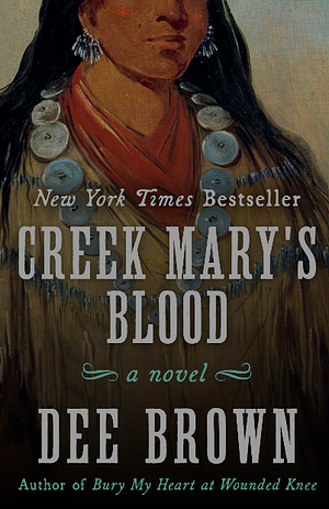 Creek Mary's Blood by Dee Brown