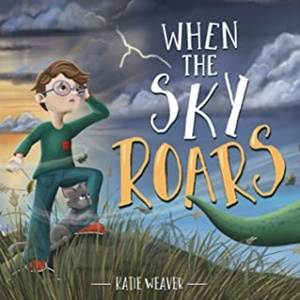 When The Sky Roars by Katie Weaver