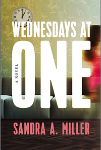 Wednesdays at One by Sandra A. Miller