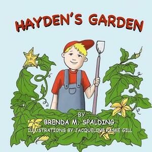 Hayden's Garden by Brenda M. Spalding