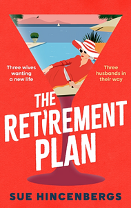 The Retirement Plan by Sue Hincenbergs