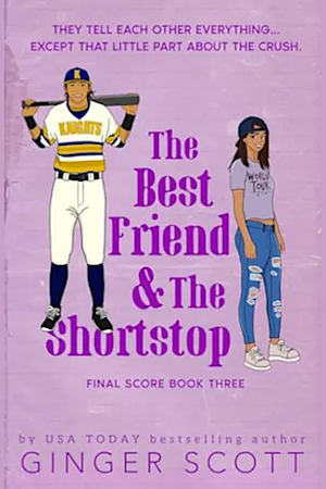 The Best Friend and the Shortstop by Ginger Scott