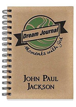 Moments with God: Dream Journal by John Paul Jackson