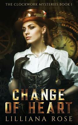 Change of Heart by Lilliana Rose