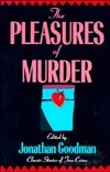 The Pleasures of Murder by Jonathan Goodman