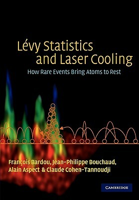 Levy Statistics & Laser Cooling by Alain Aspect, Jean-Philippe Bouchaud, François Bardou