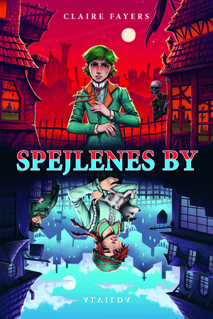 Spejlenes By by Claire Fayers
