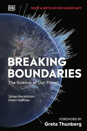 Breaking Boundaries: The Science of Our Planet by Johan Rockström